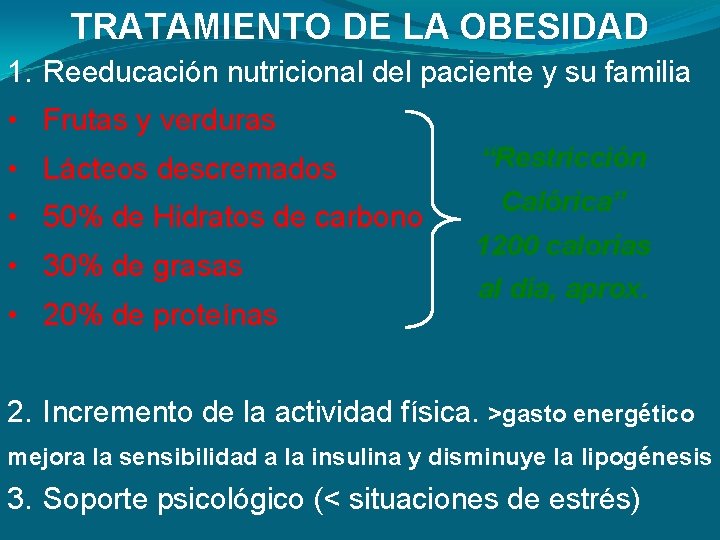 TRATAMIENTO DE LA OBESIDAD 1. Reeducación nutricional del paciente y su familia • Frutas