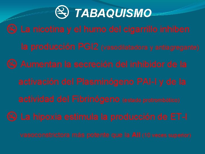 z TABAQUISMO z La nicotina y el humo del cigarrillo inhiben la producción PGI