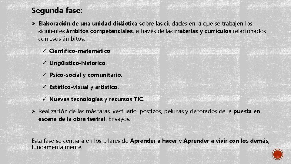 Segunda fase: Ø Elaboración de una unidad didáctica sobre las ciudades en la que