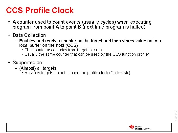 CCS Profile Clock • A counter used to count events (usually cycles) when executing
