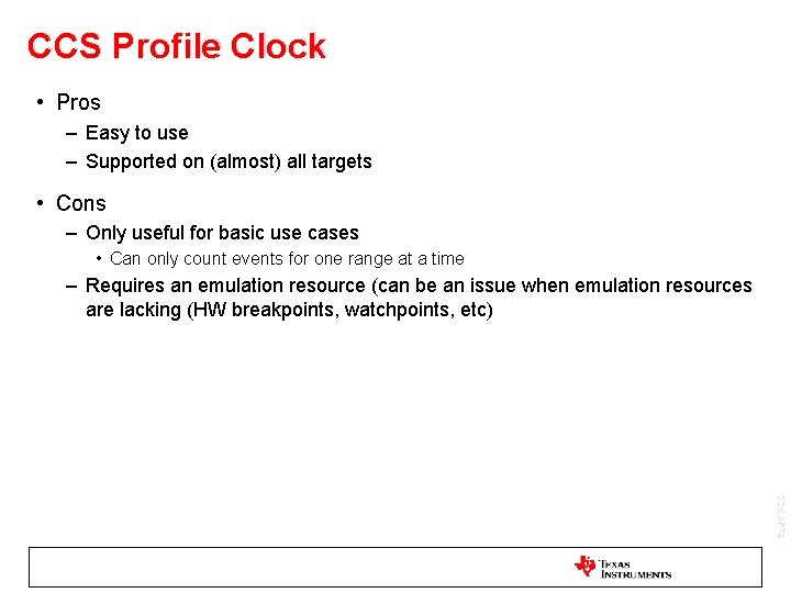 CCS Profile Clock • Pros – Easy to use – Supported on (almost) all