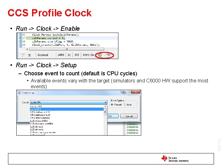 CCS Profile Clock • Run -> Clock -> Enable • Run -> Clock ->