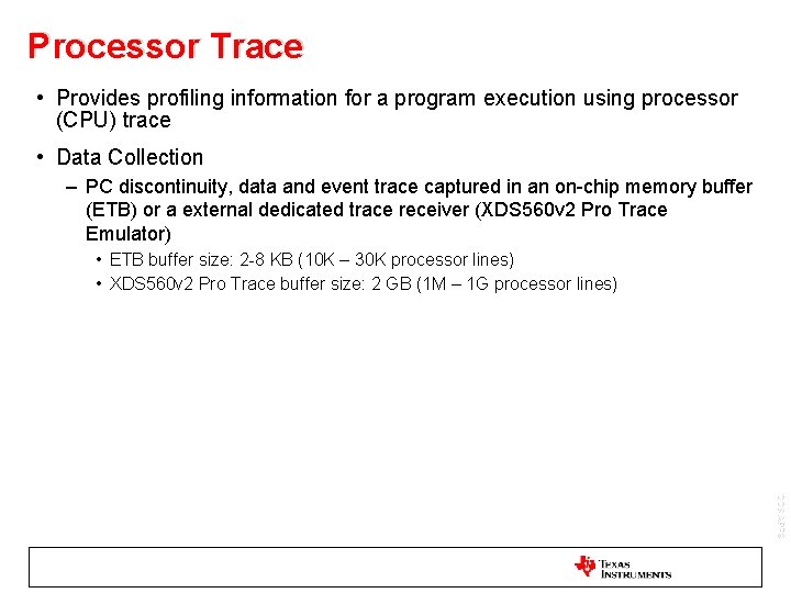 Processor Trace • Provides profiling information for a program execution using processor (CPU) trace