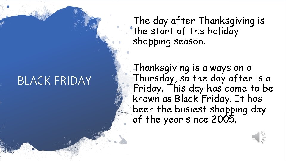 The day after Thanksgiving is the start of the holiday shopping season. BLACK FRIDAY