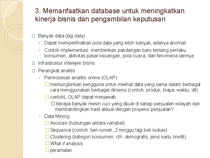 3. Memanfaatkan database untuk meningkatkan kinerja bisnis dan pengambilan keputusan � Banyak data (big