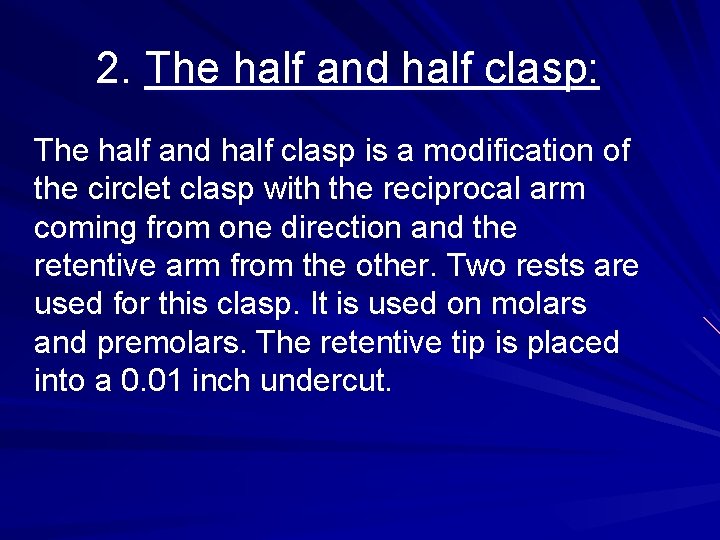 2. The half and half clasp: The half and half clasp is a modification 2. The half and half clasp: The half and half clasp is a modification