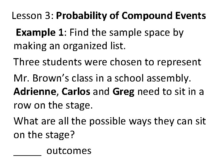 Lesson 3: Probability of Compound Events Example 1: Find the sample space by making