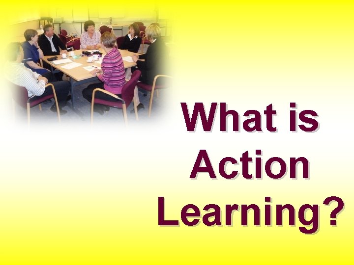 What is Action Learning? 