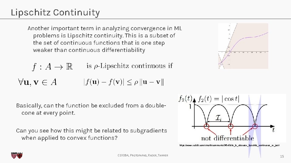 Lipschitz Continuity Another important term in analyzing convergence in ML problems is Lipschitz continuity.
