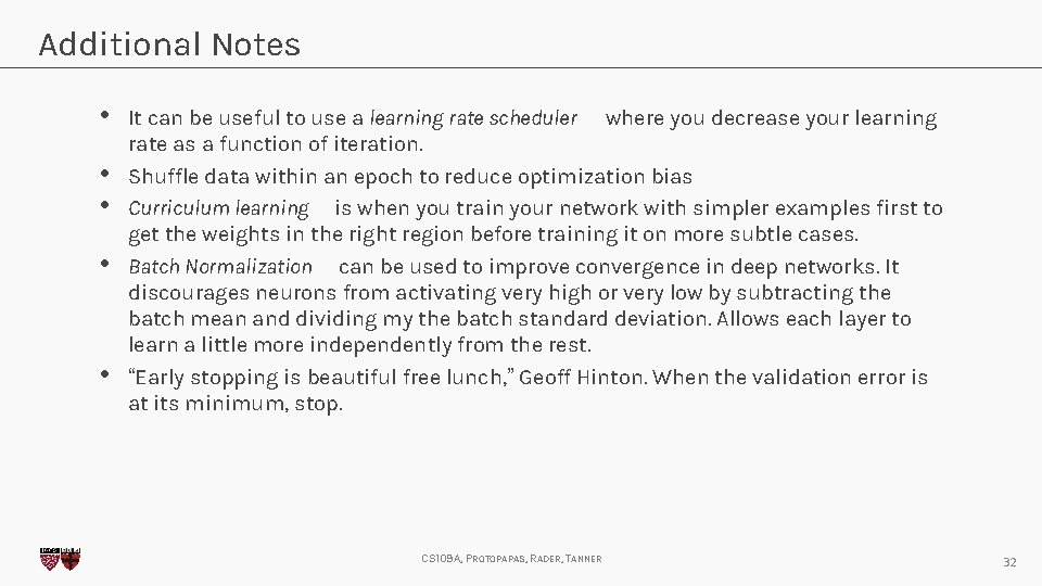 Additional Notes • • • It can be useful to use a learning rate