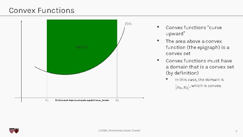 Convex Functions • • • Convex functions “curve upward” The area above a convex