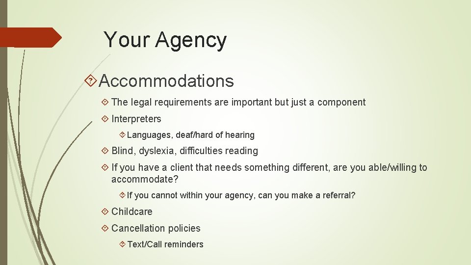 Your Agency Accommodations The legal requirements are important but just a component Interpreters Languages,