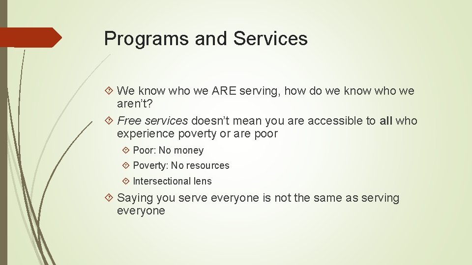 Programs and Services We know who we ARE serving, how do we know who