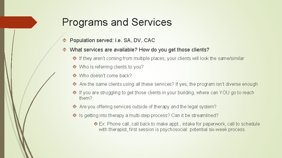 Programs and Services Population served: i. e. SA, DV, CAC What services are available?