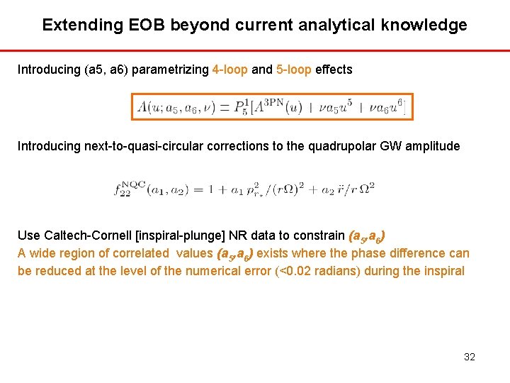 Extending EOB beyond current analytical knowledge Introducing (a 5, a 6) parametrizing 4 -loop