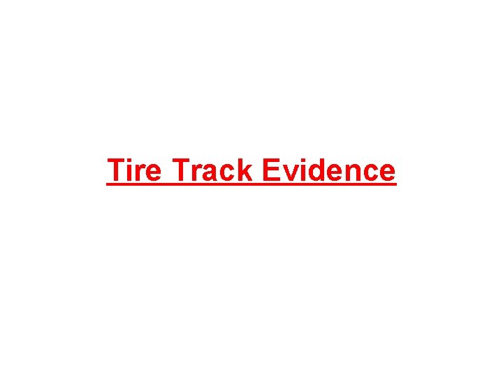 Tire Track Evidence 