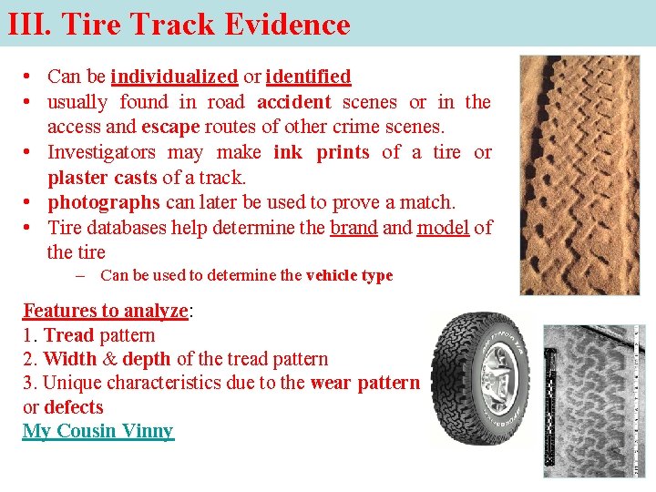 III. Tire Track Evidence • Can be individualized or identified • usually found in