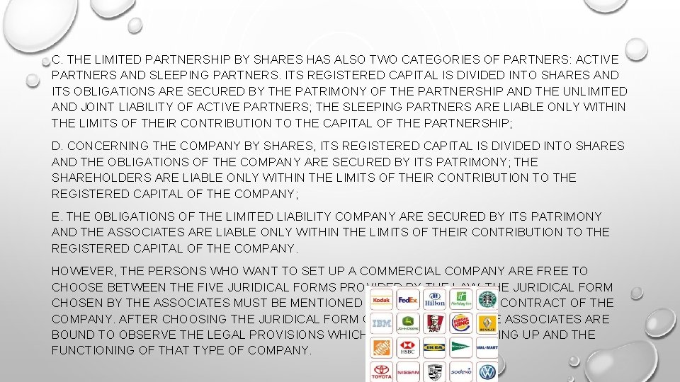 C. THE LIMITED PARTNERSHIP BY SHARES HAS ALSO TWO CATEGORIES OF PARTNERS: ACTIVE PARTNERS