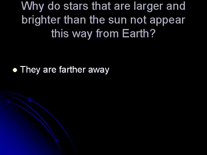 Why do stars that are larger and brighter than the sun not appear this