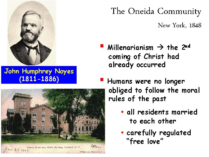 The Oneida Community New York, 1848 § Millenarianism the 2 nd John Humphrey Noyes