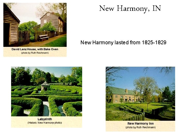 New Harmony, IN New Harmony lasted from 1825 -1829 