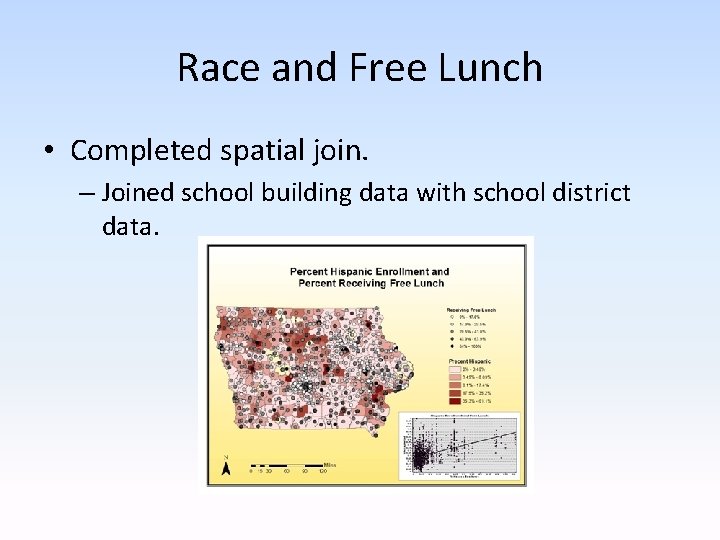 Race and Free Lunch • Completed spatial join. – Joined school building data with