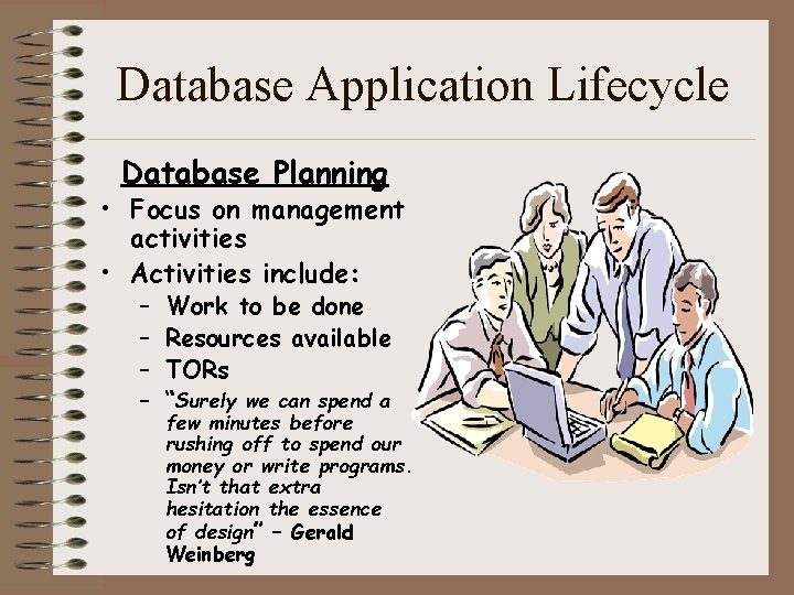 Database Application Lifecycle Database Planning • Focus on management activities • Activities include: –