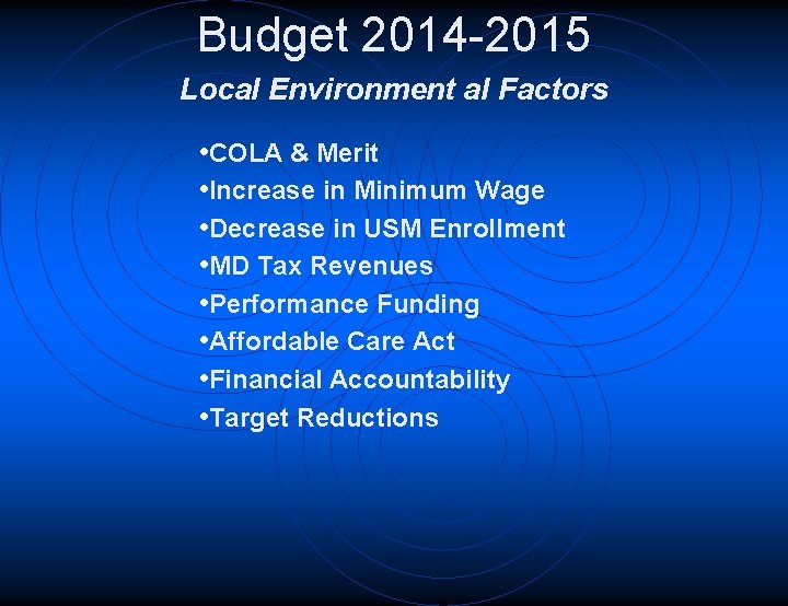 Budget 2014 -2015 Local Environment al Factors • COLA & Merit • Increase in