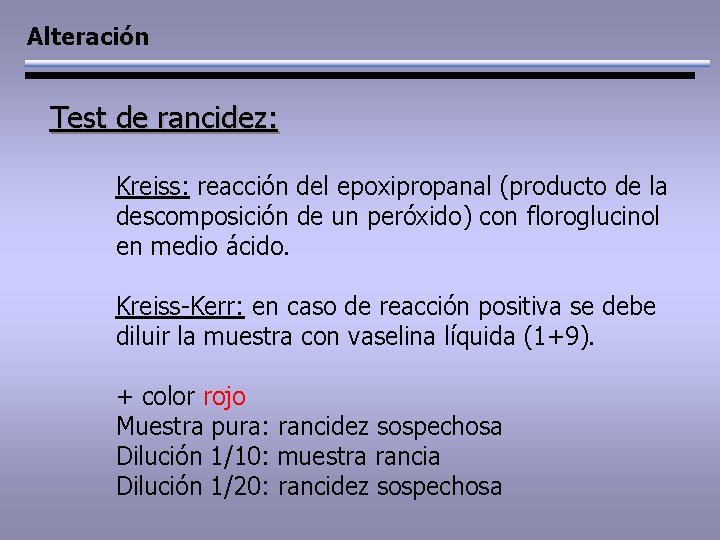 Alteración Test de rancidez: Kreiss: reacción del epoxipropanal (producto de la descomposición de un