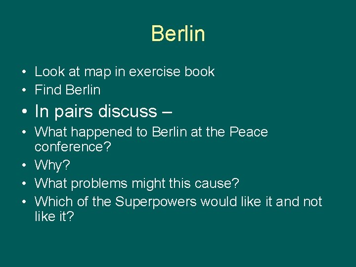 Berlin • Look at map in exercise book • Find Berlin • In pairs