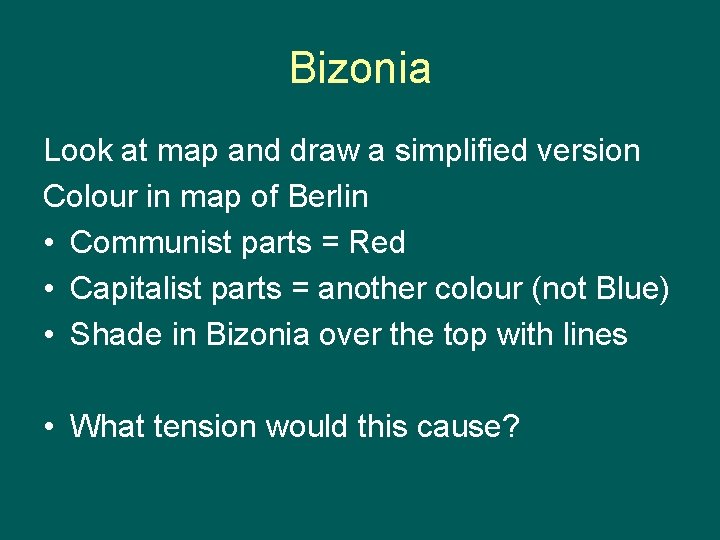 Bizonia Look at map and draw a simplified version Colour in map of Berlin