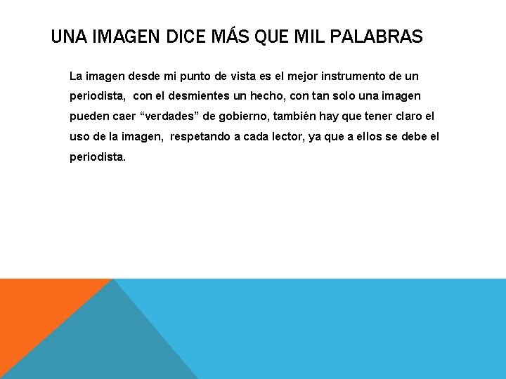 UNA IMAGEN DICE MS QUE MIL PALABRAS P