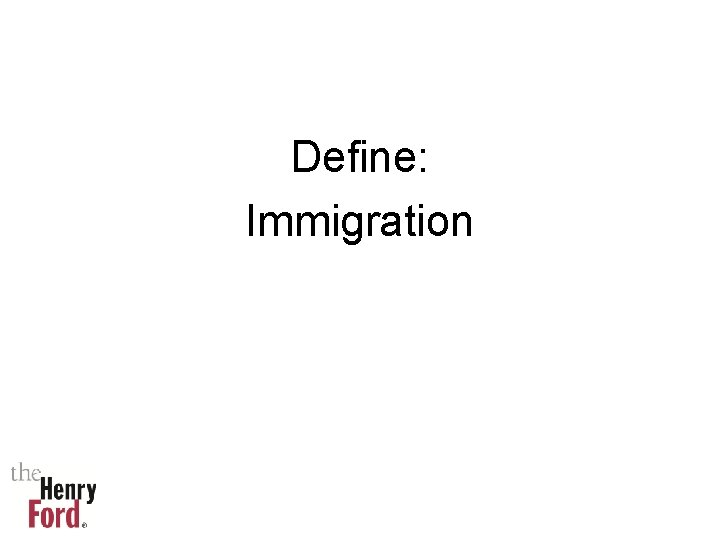 Define: Immigration 