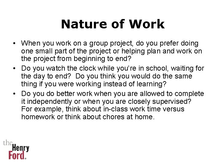 Nature of Work • When you work on a group project, do you prefer