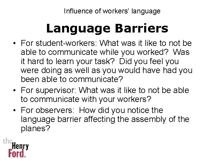 Influence of workers’ language Language Barriers • For student-workers: What was it like to