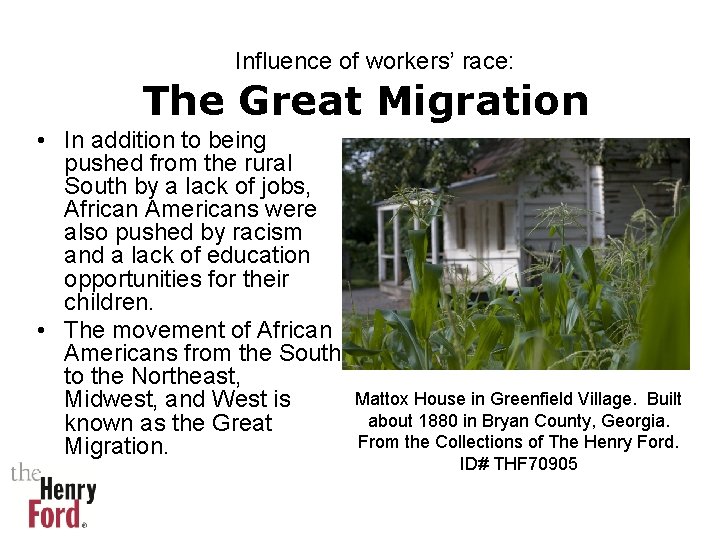 Influence of workers’ race: The Great Migration • In addition to being pushed from