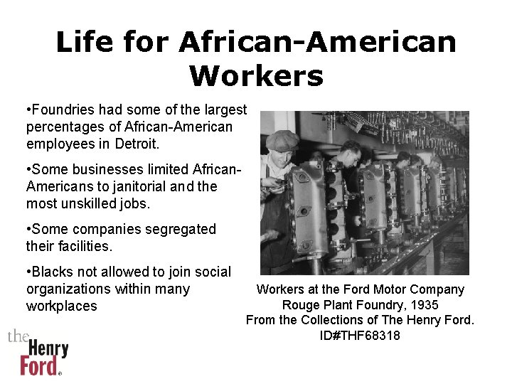 Life for African-American Workers • Foundries had some of the largest percentages of African-American