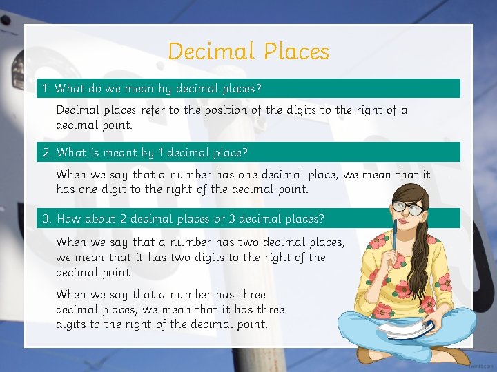 Decimal Places 1. What do we mean by decimal places? Decimal places refer to