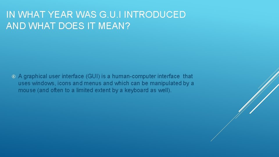 IN WHAT YEAR WAS G. U. I INTRODUCED AND WHAT DOES IT MEAN? A