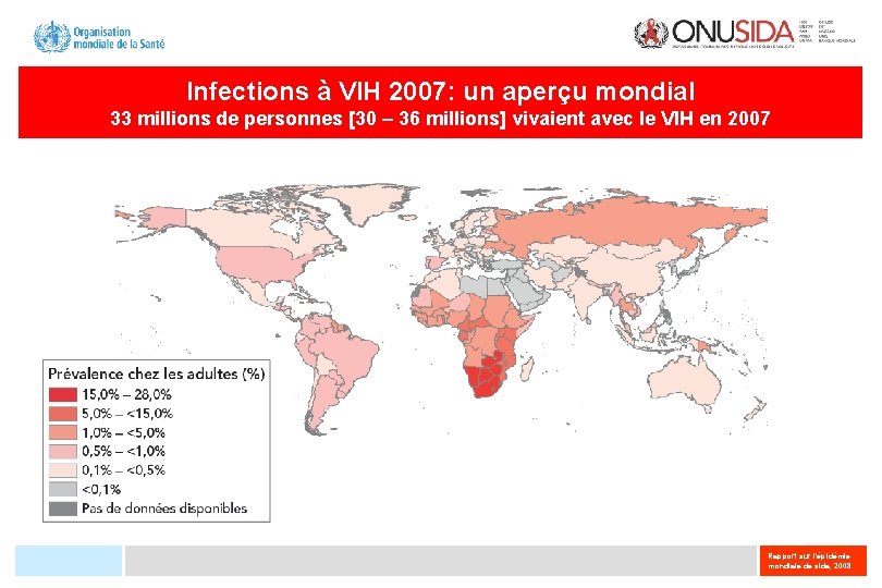 Infections à VIH 2007: un aperçu mondial 33 millions de personnes [30 – 36