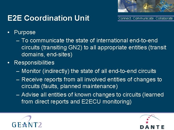 E 2 E Coordination Unit Connect. Communicate. Collaborate • Purpose – To communicate the