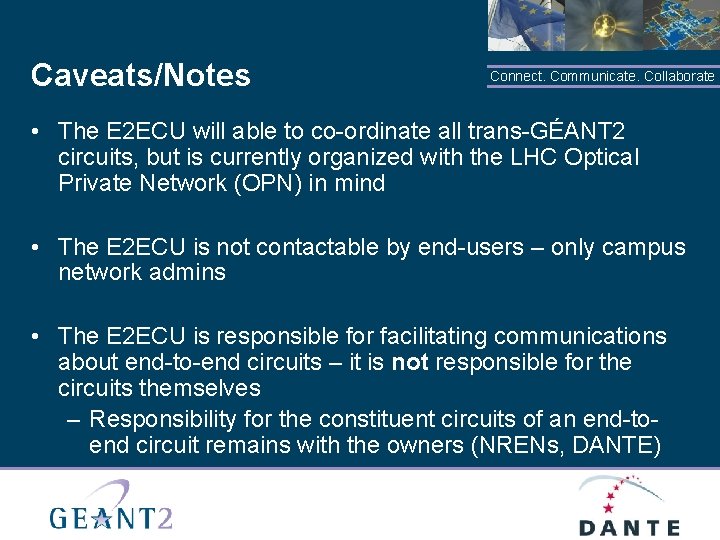 Caveats/Notes Connect. Communicate. Collaborate • The E 2 ECU will able to co-ordinate all