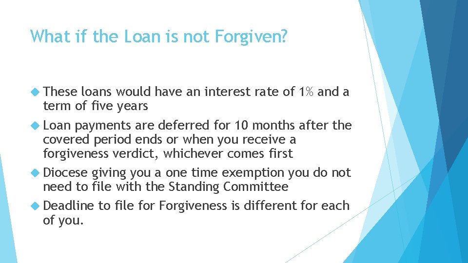 What if the Loan is not Forgiven? These loans would have an interest rate