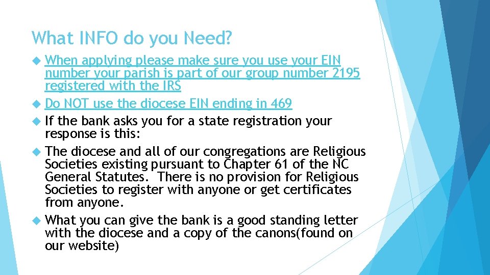 What INFO do you Need? When applying please make sure you use your EIN