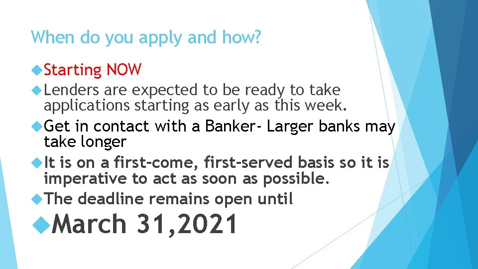When do you apply and how? Starting NOW Lenders are expected to be ready