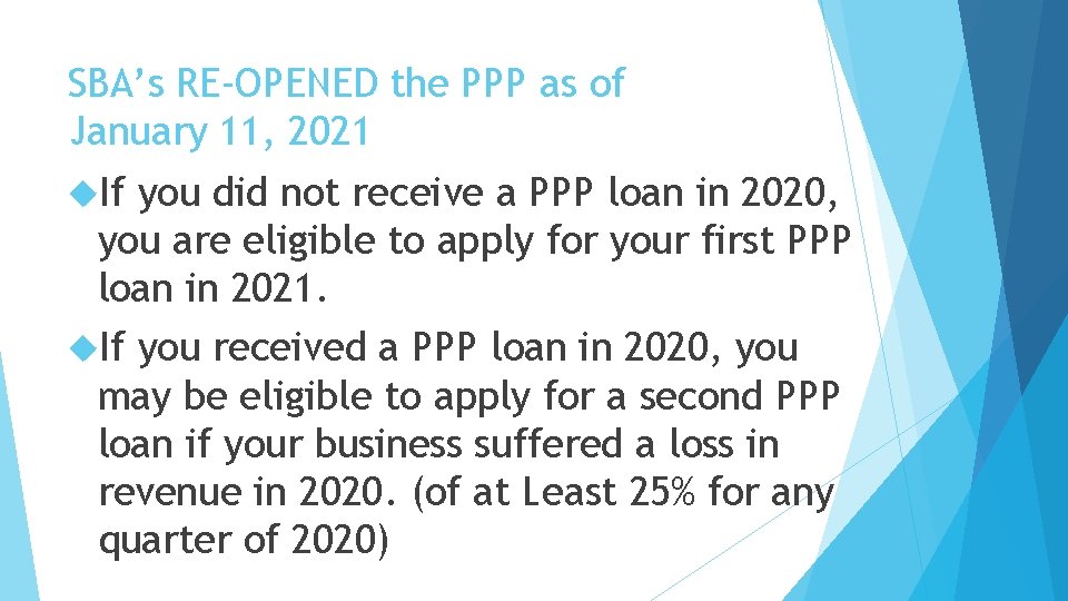 SBA’s RE-OPENED the PPP as of January 11, 2021 If you did not receive