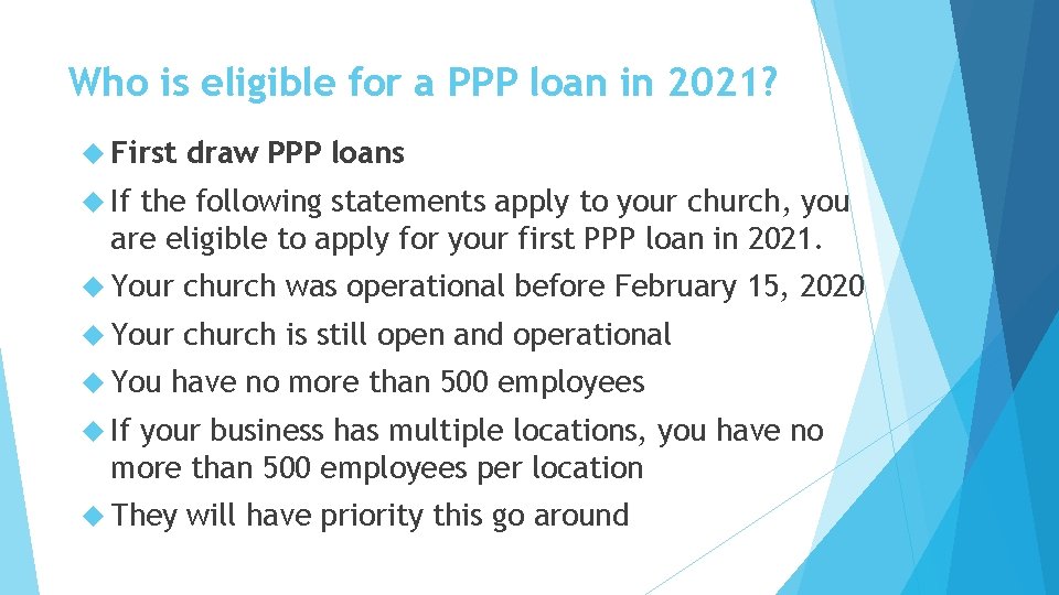 Who is eligible for a PPP loan in 2021? First draw PPP loans If