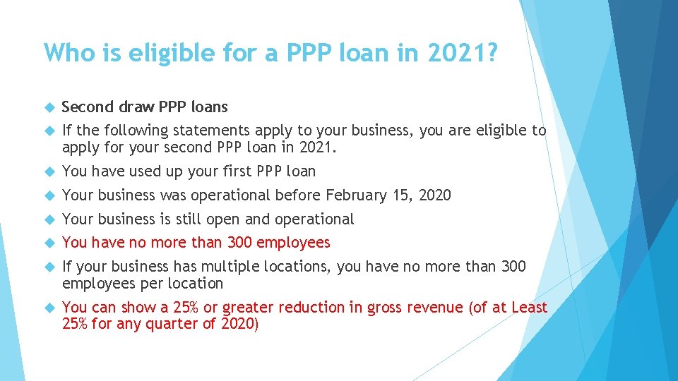 Who is eligible for a PPP loan in 2021? Second draw PPP loans If