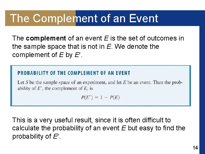 The Complement of an Event The complement of an event E is the set