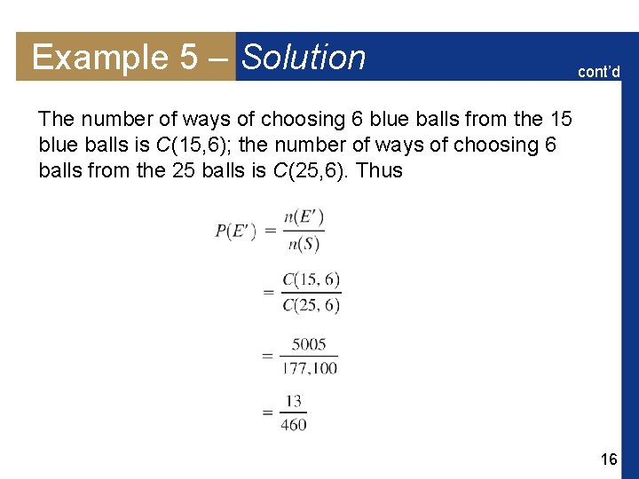 Example 5 – Solution cont’d The number of ways of choosing 6 blue balls